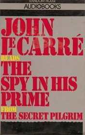 The Spy in His Prime (The Secret Pilgrim, Vol 3) (Audio Cassette) (Abridged)