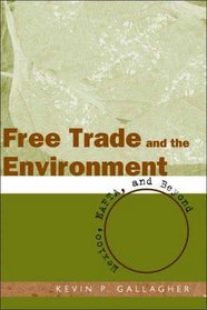 Free Trade And The Enviroment: Mexico, NAFTA, And Beyond