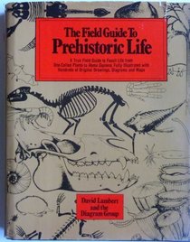 The Field Guide to Prehistoric Life