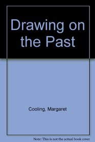 Drawing on the Past