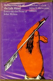 Achievements of the Left Hand: Essays on the Prose of John Milton.