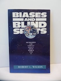 Biases and Blindspots: Methodism and Foreign Policy Since World War II