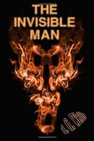 The Invisible Man: The H.G. Wells Classic (Timeless Classic Books)