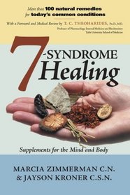 7 Syndrome Healing: Supplements for the Mind and Body