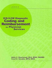 ICD-9-CM Diagnostic Coding and Reimbursement for Physician Services, 2004 Edition