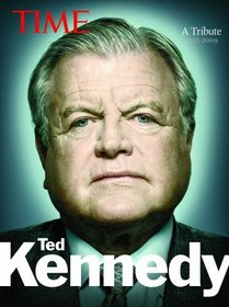 Time Ted Kennedy: A Tribute