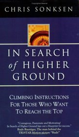 In Search of Higher Ground: Climbing Instructions for Those Who Want to Reach the Top