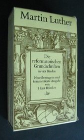 Die reformatorischen Grundschriften in vier Banden (DTV Bibliothek) (German Edition)