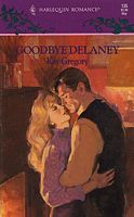 Goodbye Delaney (Harlequin Romance, No 135)