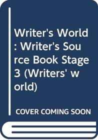 Writer's World: Writer's Source Book Stage 3 (Writers' world)