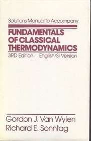 Fundamentals of Classical Thermodynamics: Solutions Manual to S.I.3r.e
