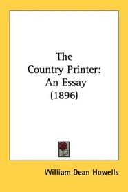 The Country Printer: An Essay (1896)