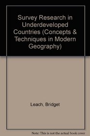 Survey research in underdeveloped countries (Concepts and techniques in modern geography)