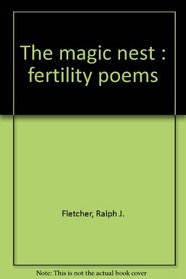 The magic nest : fertility poems