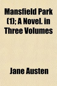 Mansfield Park (1); A Novel. in Three Volumes