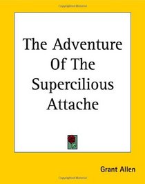 The Adventure Of The Supercilious Attache