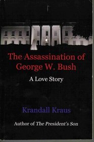 Assassination of George W. Bush: A Love Story
