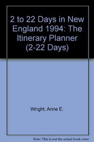 2 To 22 Days in New England: The Itinerary Planner (2 to 22 Days in New England)