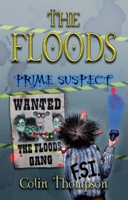 The Floods: Prime Suspect