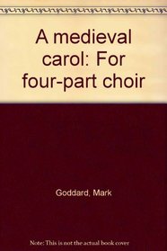 A medieval carol: For four-part choir