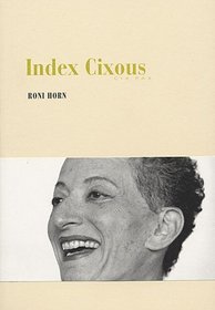 Roni Horn: Index Cixous, 2003-05