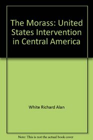 The Morass: United States Intervention in Central America