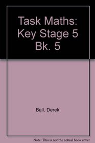 Task Maths: Key Stage 5 Bk. 5