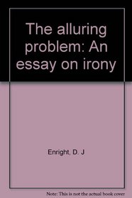 The Alluring Problem: An Essay on Irony