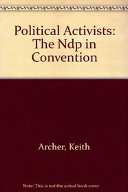 Political Activists: The Ndp in Convention