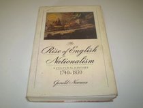 Rise of English Nationalism, The: A Cultural History 1740-1830