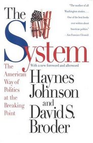 The System : The American Way of Politics at the Breaking Point