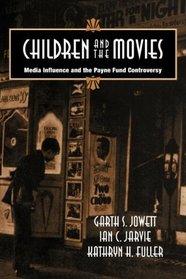 Children and the Movies: Media Influence and the Payne Fund Controversy (Cambridge Studies in the History of Mass Communication)