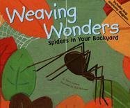 Weaving Wonders: Spiders In Your Backyard (Backyard Bugs)