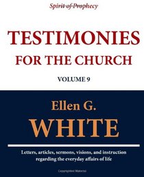 Testimonies for the Church (Volume 9)