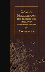 Laura Middleton; Her Brother and Her Lover: A Classic Victorian Erotic Novel