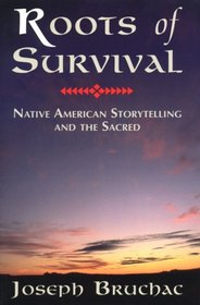 Roots of Survival: Native American Storytelling and the Sacred