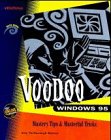 Voodoo Windows 95: Mastery Tips  Masterful Tricks (Ventana Press Voodoo Series)