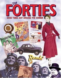 The Forties: Good Times Just Around the Corner