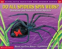 Do All Spiders Spin Webs?: Questions and Answers About Spiders (Scholastic Question and Answer Series.)
