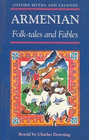 Armenian Folk-tales and Fables (Oxford Myths and Legends)