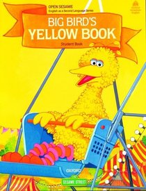 Big Bird's Yellow Book: Featuring Jim Henson's Sesame Street Muppets, Children's Television Workshop (Open Sesame, Stage a)