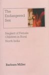 The Endangered Sex: Neglect of Female Children in Rural North India (Gender Studies)