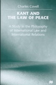 Kant and the Law of Peace : A Study in the Philosophy of International Law and International Relations