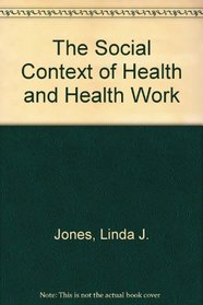 The Social Context of Health and Health Work