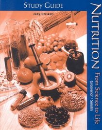 Study Guide to Accompany Nutrition: From Science to Life