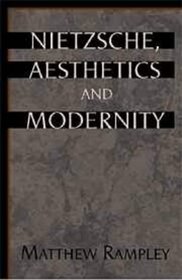 Nietzsche, Aesthetics and Modernity