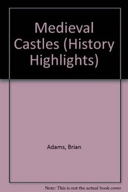 Medieval Castles (History Highlights)