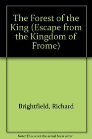 FOREST OF KING (Escape from the Kingdom of Frome, No 2)