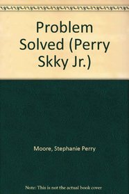 Problem Solved (Perry Skky Jr.)
