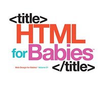 HTML for Babies (Code Babies)